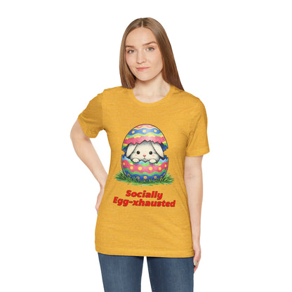Socially Egg-xhausted - Easter Bunny T-Shirt