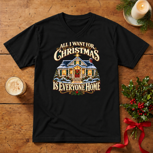 All I Want for Christmas Is Everyone Home – V-Neck Christmas T-Shirt